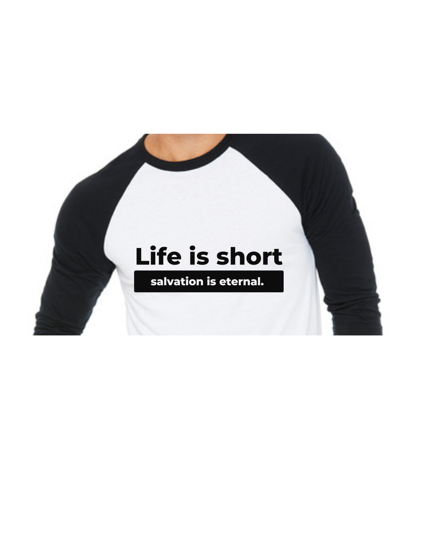 Camiseta raglán "La vida es corta. La salvación es eterna"